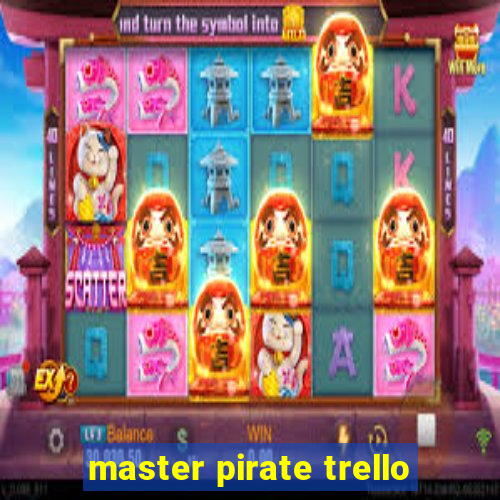 master pirate trello